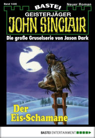 Title: John Sinclair 1446: Der Eis-Schamane, Author: Jason Dark