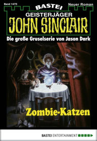 Title: John Sinclair 1475: Zombie-Katzen, Author: Jason Dark