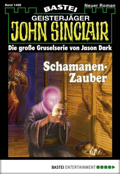 John Sinclair 1488: Schamanen-Zauber