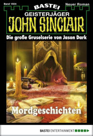 Title: John Sinclair 1504: Mordgeschichten, Author: Jason Dark