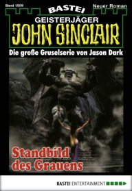 Title: John Sinclair 1509: Standbild des Grauens, Author: Jason Dark