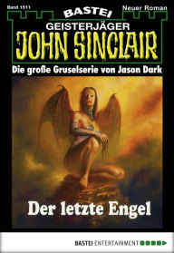 Title: John Sinclair - Folge 1511: Der letzte Engel (2. Teil), Author: Jason Dark