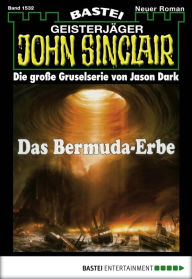 Title: John Sinclair 1532: Das Bermuda-Erbe, Author: Jason Dark