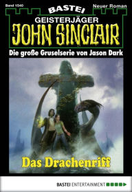 Title: John Sinclair 1540: Das Drachenriff, Author: Jason Dark