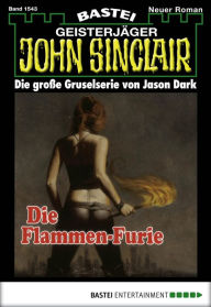 Title: John Sinclair 1543: Die Flammen-Furie, Author: Jason Dark