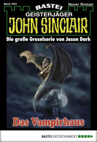 Title: John Sinclair 1551: Das Vampirhaus, Author: Jason Dark