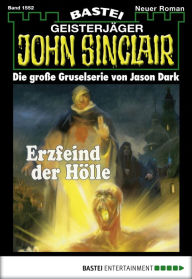 Title: John Sinclair 1552: Erzfeind der Hölle, Author: Jason Dark