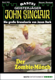 Title: John Sinclair 1554: Der Zombie-Mönch, Author: Jason Dark