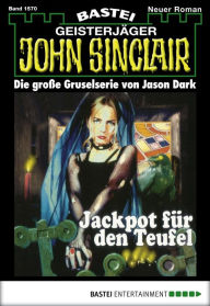 Title: John Sinclair 1570: Jackpot für den Teufel, Author: Jason Dark