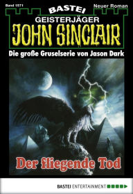 Title: John Sinclair 1571: Der fliegende Tod, Author: Jason Dark