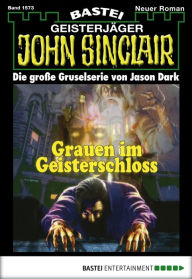 Title: John Sinclair 1573: Grauen im Geisterschloss, Author: Jason Dark