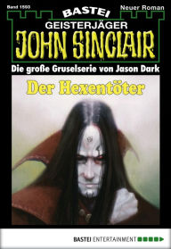 Title: John Sinclair 1593: Der Hexentöter, Author: Jason Dark