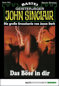 Title: John Sinclair 1594: Das Böse in dir, Author: Jason Dark