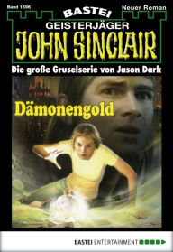 Title: John Sinclair 1596: Dämonengold, Author: Jason Dark