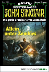 Title: John Sinclair - Folge 1598: Allein unter Zombies, Author: Jason Dark