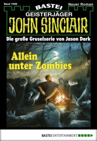 Title: John Sinclair 1598: Allein unter Zombies, Author: Jason Dark