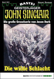 Title: John Sinclair 1601: Die wilde Schlacht (2. Teil), Author: Jason Dark