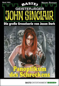 Title: John Sinclair 1604: Panoptikum des Schreckens, Author: Jason Dark