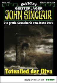 Title: John Sinclair 1607: Totenlied der Diva (2. Teil), Author: Jason Dark