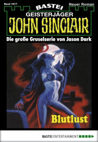 Title: John Sinclair 1617: Blutlust, Author: Jason Dark