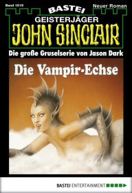 Title: John Sinclair 1619: Die Vampir-Echse, Author: Jason Dark