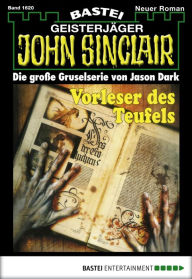 Title: John Sinclair 1620: Vorleser des Teufels, Author: Jason Dark