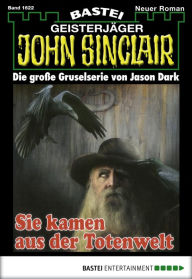 Title: John Sinclair 1622: Sie kamen aus der Totenwelt (1. Teil), Author: Jason Dark