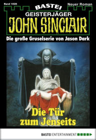 Title: John Sinclair 1628: Die Tür zum Jenseits, Author: Jason Dark