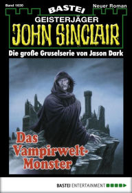 Title: John Sinclair - Folge 1630: Das Vampirwelt-Monster, Author: Jason Dark