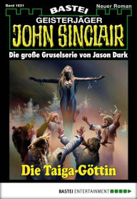 Title: John Sinclair 1631: Die Taiga-Göttin, Author: Jason Dark