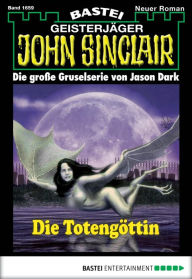 Title: John Sinclair - Folge 1659: Die Totengöttin (1. Teil), Author: Jason Dark