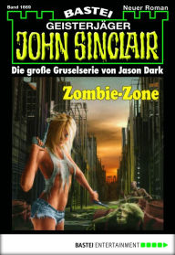 Title: John Sinclair - Folge 1669: Zombie-Zone, Author: Jason Dark