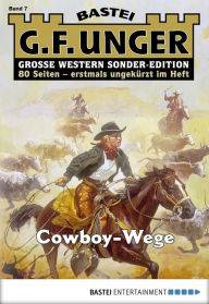 Title: G. F. Unger Sonder-Edition 7: Cowboy-Wege, Author: G. F. Unger