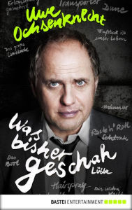 Title: Was bisher geschah: Autobiographie, Author: Uwe Ochsenknecht