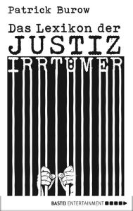 Title: Das Lexikon der Justizirrtümer, Author: Patrick Burow