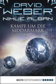 Title: Nimue Alban: Kampf um die Siddarmark: Bd. 11, Author: David Weber