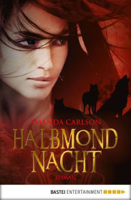 Title: Halbmondnacht: Roman, Author: Amanda Carlson