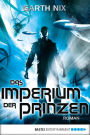 Das Imperium der Prinzen: Roman (A Confusion of Princes)