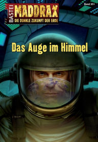 Title: Maddrax - Folge 351: Das Auge im Himmel, Author: Christian Schwarz