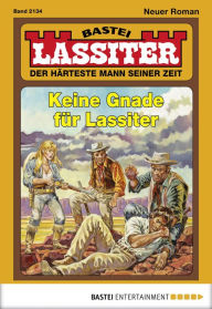 Title: Lassiter 2134: Keine Gnade für Lassiter, Author: Jack Slade