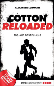 Title: Cotton Reloaded - 11: Tod auf Bestellung, Author: Alexander Lohmann