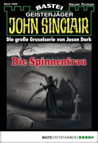 Title: John Sinclair 1829: Die Spinnenfrau, Author: Jason Dark