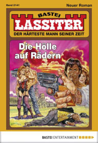 Title: Lassiter 2141: Die Hölle auf Rädern, Author: Jack Slade