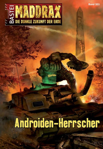 Maddrax 353: Androiden-Herrscher