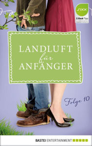 Title: Landluft für Anfänger - 10: Vaterfreuden, Author: Nora Lämmermann