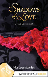 Title: Dunkle Leidenschaft - Shadows of Love, Author: Inka Loreen Minden