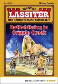 Title: Lassiter 2142: Rotlichtkrieg in Cripple Creek, Author: Jack Slade