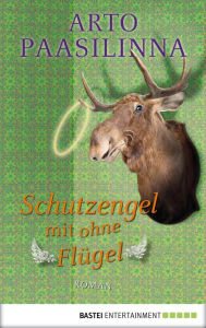 Title: Schutzengel mit ohne Flügel: Roman, Author: Arto Paasilinna