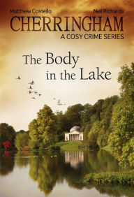 Title: Cherringham - The Body in the Lake: A Cosy Crime Series, Author: Matthew Costello