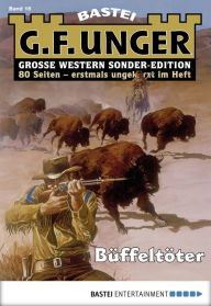 Title: G. F. Unger Sonder-Edition 16: Büffeltöter, Author: G. F. Unger